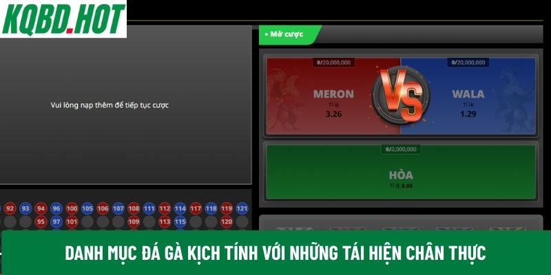 Danh mục đá gà kịch tính với những tái hiện chân thực