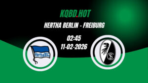 Nhận Định Kèo Nhà Cái - Hertha Berlin vs Freiburg